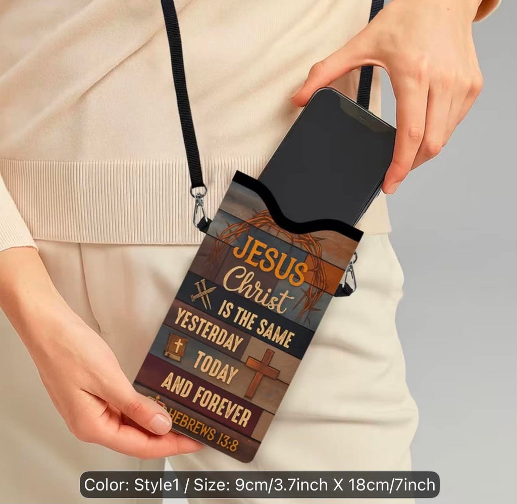 JESUS Christ Is The Same Yesterday Today And Forever Phone Bag